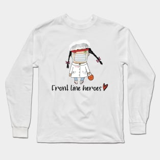 The nurses are our front line heroes, rugdoll as a nurse Long Sleeve T-Shirt